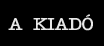A kiadó